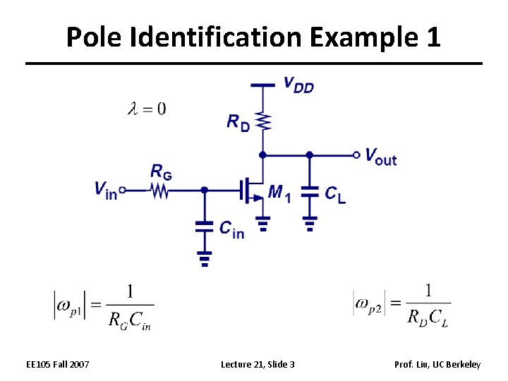 Pole Identification Example 1 EE 105 Fall 2007 Lecture 21, Slide 3 Prof. Liu,