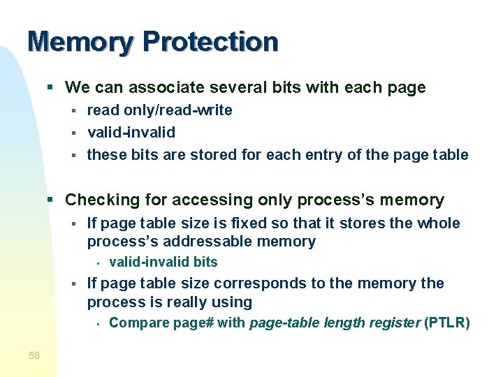 Memory Protection § We can associate several bits with each page § § §