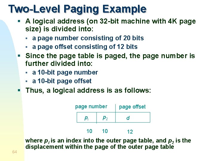 Two-Level Paging Example § A logical address (on 32 -bit machine with 4 K