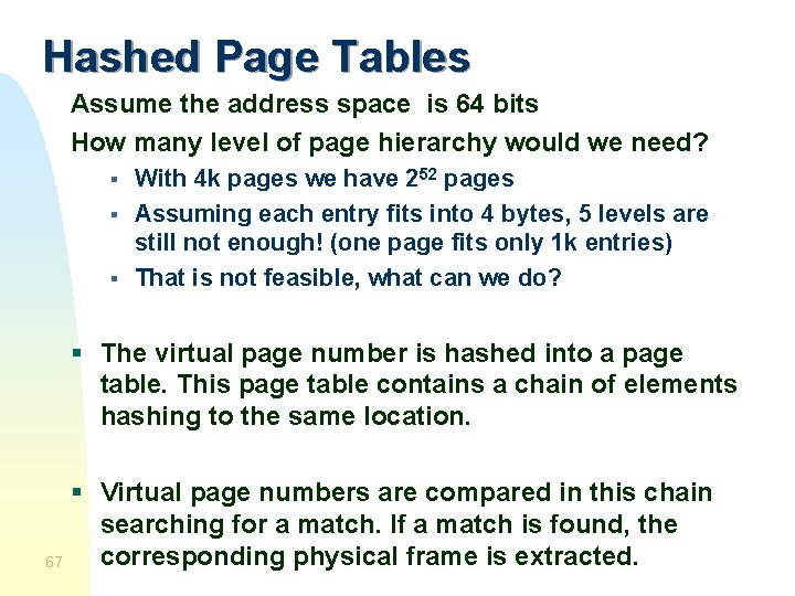 Hashed Page Tables Assume the address space is 64 bits How many level of