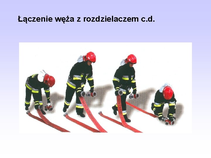 Łączenie węża z rozdzielaczem c. d. 