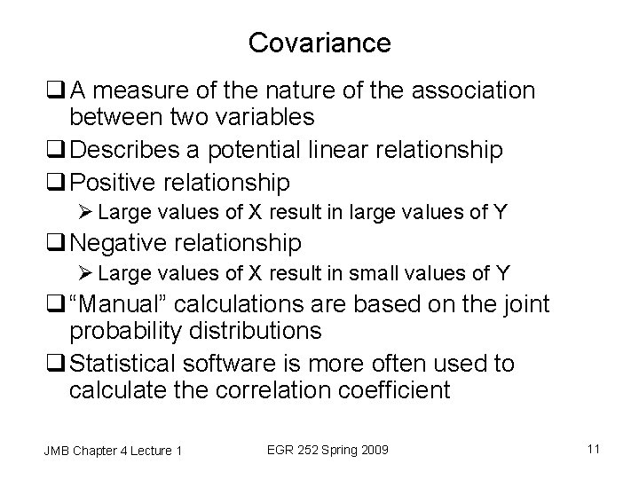 Covariance q A measure of the nature of the association between two variables q