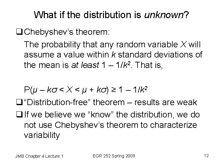 What if the distribution is unknown? q Chebyshev’s theorem: The probability that any random