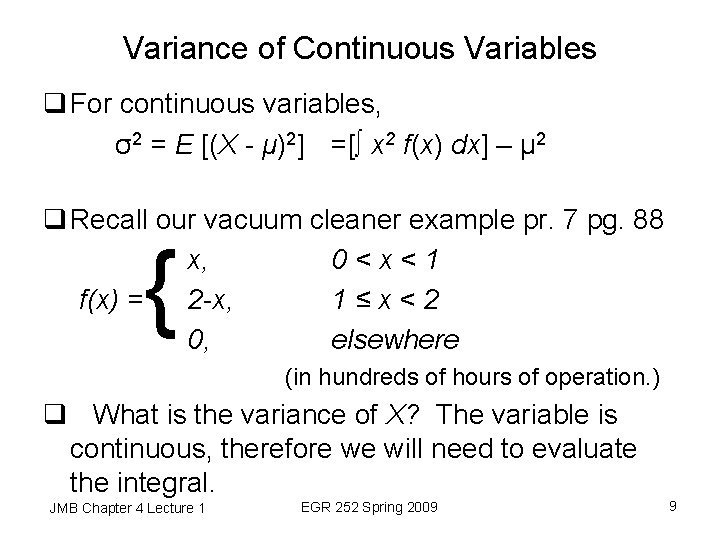 Variance of Continuous Variables q For continuous variables, σ2 = E [(X - μ)2]