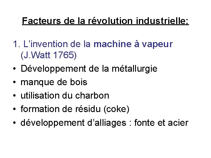 Facteurs de la révolution industrielle: 1. L’invention de la machine à vapeur (J. Watt