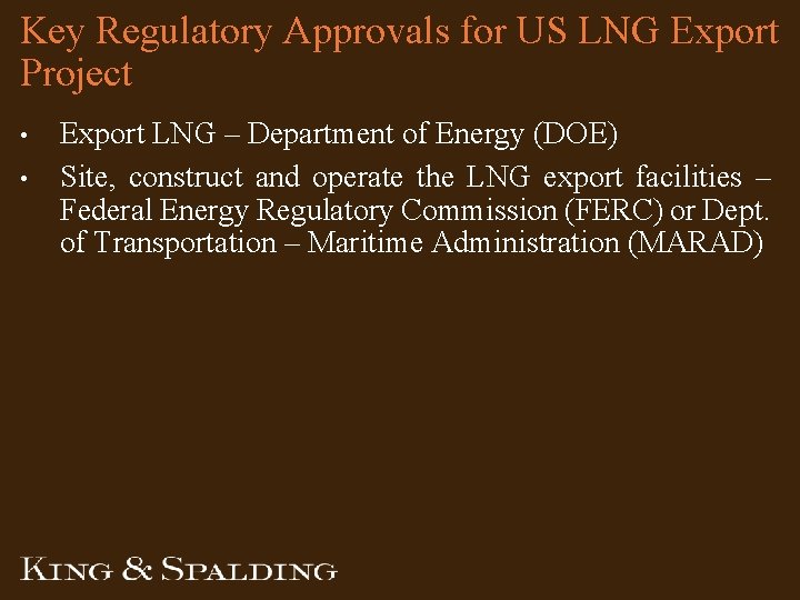 Key Regulatory Approvals for US LNG Export Project • • Export LNG – Department Key Regulatory Approvals for US LNG Export Project • • Export LNG – Department
