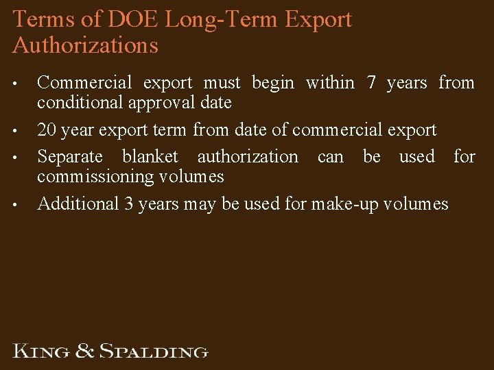 Terms of DOE Long-Term Export Authorizations • • Commercial export must begin within 7 Terms of DOE Long-Term Export Authorizations • • Commercial export must begin within 7