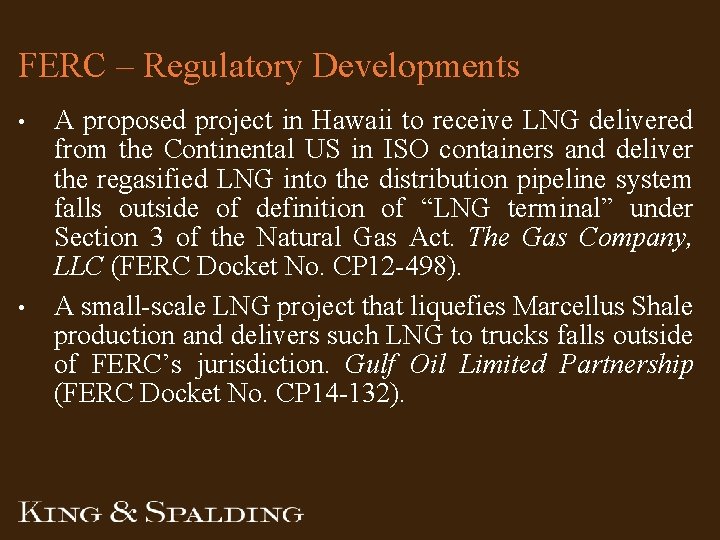 FERC – Regulatory Developments • • A proposed project in Hawaii to receive LNG FERC – Regulatory Developments • • A proposed project in Hawaii to receive LNG