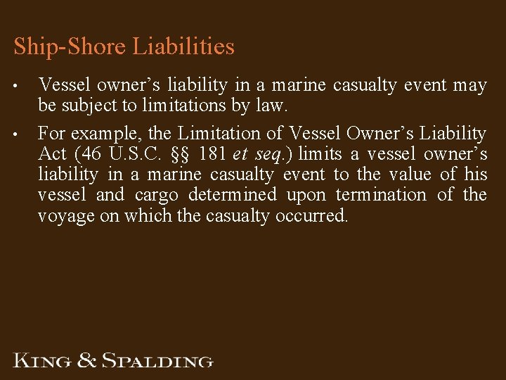 Ship-Shore Liabilities • • Vessel owner’s liability in a marine casualty event may be Ship-Shore Liabilities • • Vessel owner’s liability in a marine casualty event may be