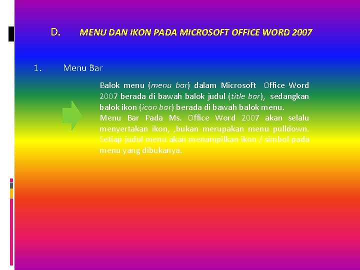 D. 1. MENU DAN IKON PADA MICROSOFT OFFICE WORD 2007 Menu Bar Balok menu