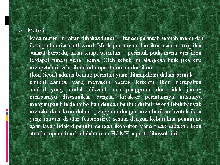 A. Materi. Pada materi ini akan dibahas fungsi – fungsi perintah sebuah menu dan