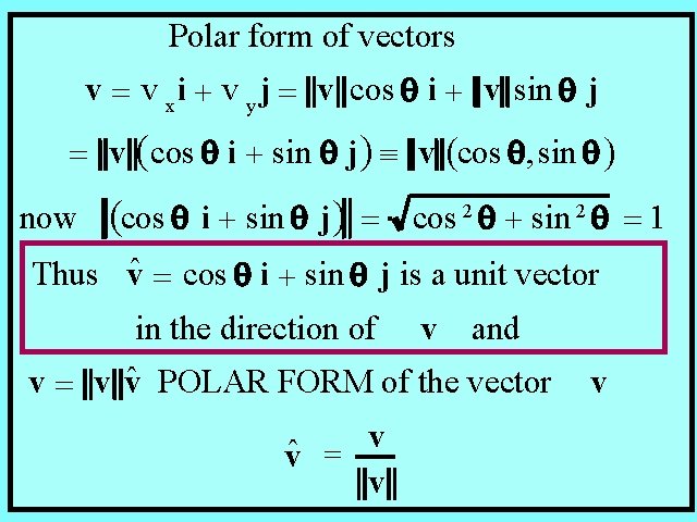 Polar form of vectors v = v x i + v y j =