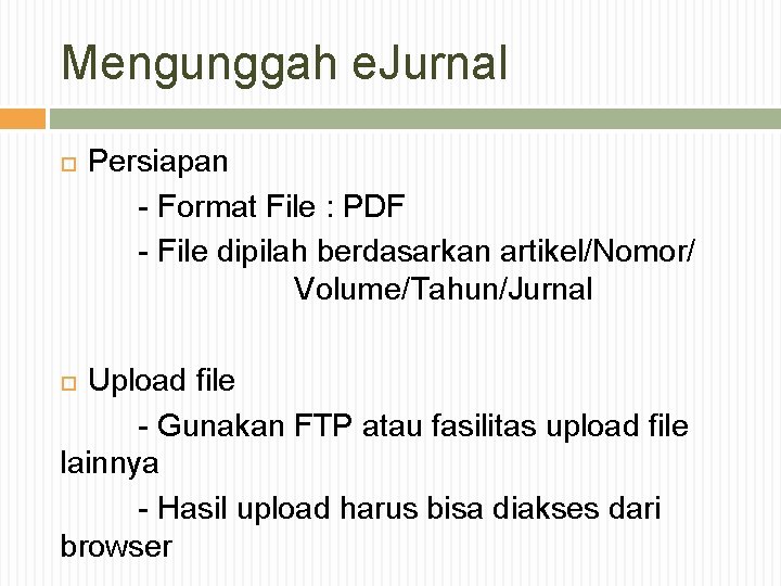 Mengunggah e. Jurnal Persiapan - Format File : PDF - File dipilah berdasarkan artikel/Nomor/