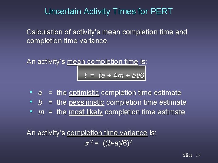 Uncertain Activity Times for PERT Calculation of activity’s mean completion time and completion time