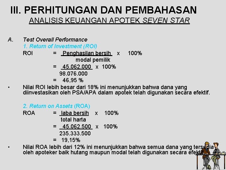 III. PERHITUNGAN DAN PEMBAHASAN ANALISIS KEUANGAN APOTEK SEVEN STAR A. • • Test Overall