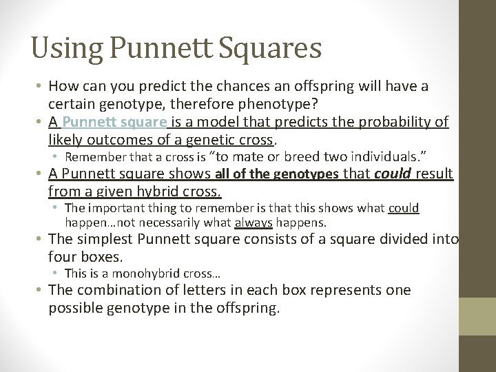 Using Punnett Squares • How can you predict the chances an offspring will have