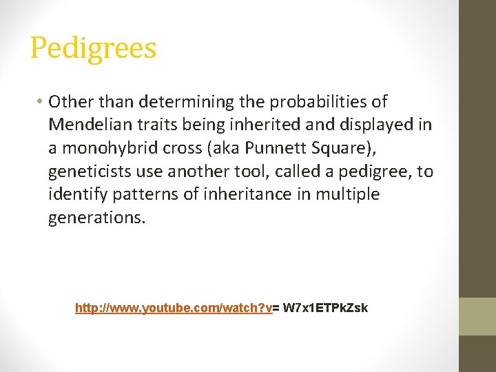 Pedigrees • Other than determining the probabilities of Mendelian traits being inherited and displayed