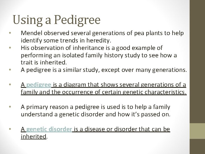 Using a Pedigree • • • Mendel observed several generations of pea plants to
