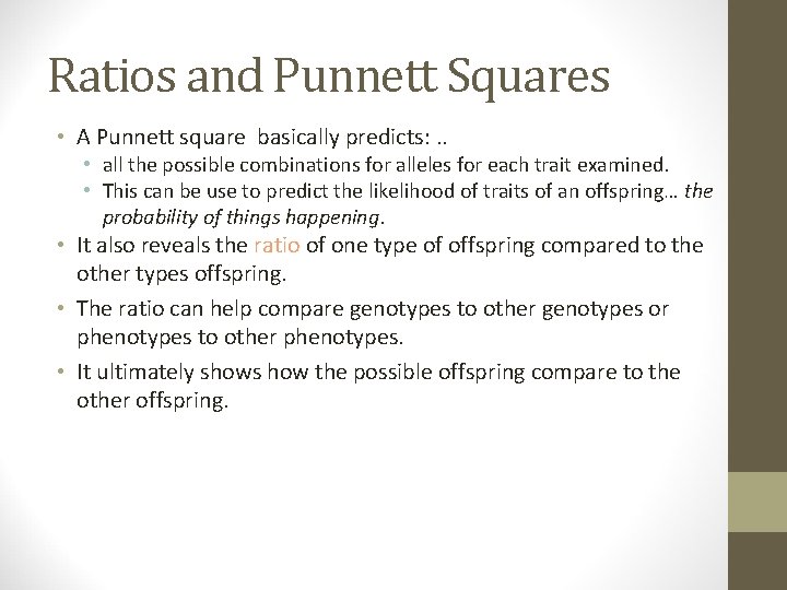 Ratios and Punnett Squares • A Punnett square basically predicts: . . • all