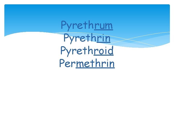 Pyrethrum Pyrethrin Pyrethroid Permethrin 