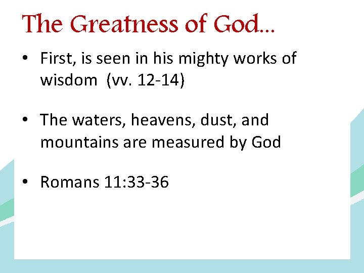 The Greatness of God. . . • First, is seen in his mighty works