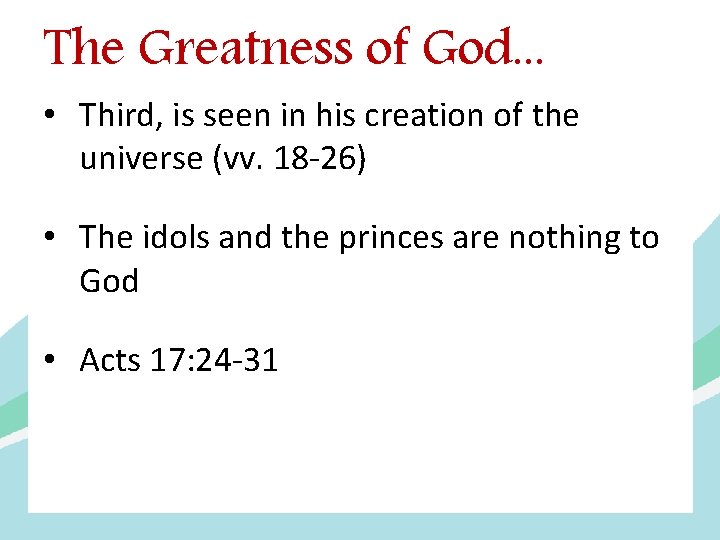 The Greatness of God. . . • Third, is seen in his creation of
