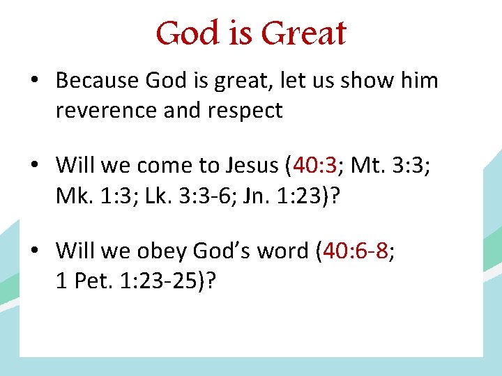 God is Great • Because God is great, let us show him reverence and