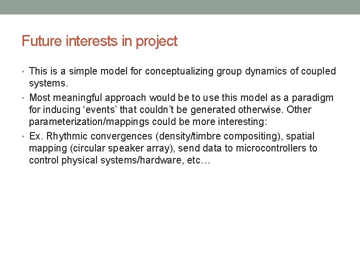 Future interests in project • This is a simple model for conceptualizing group dynamics