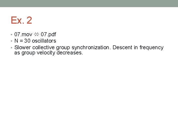 Ex. 2 • 07. mov 07. pdf • N = 30 oscillators • Slower