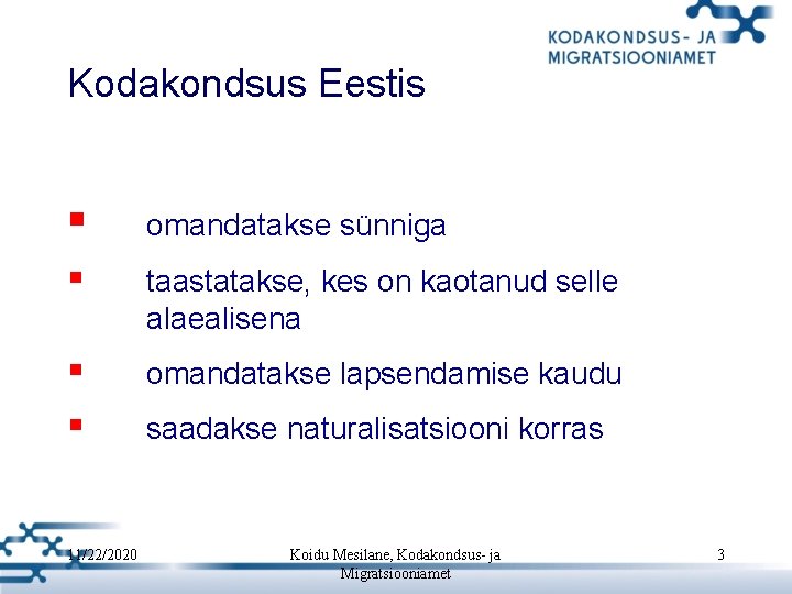 Kodakondsus Eestis § omandatakse sünniga § taastatakse, kes on kaotanud selle alaealisena § § Kodakondsus Eestis § omandatakse sünniga § taastatakse, kes on kaotanud selle alaealisena § §