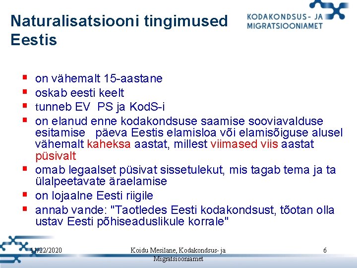 Naturalisatsiooni tingimused Eestis § § § § on vähemalt 15 -aastane oskab eesti keelt Naturalisatsiooni tingimused Eestis § § § § on vähemalt 15 -aastane oskab eesti keelt