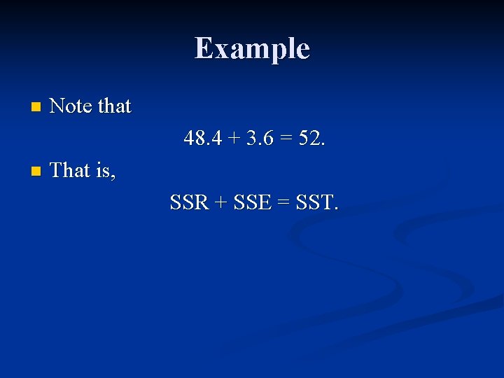 Example n Note that 48. 4 + 3. 6 = 52. n That is,