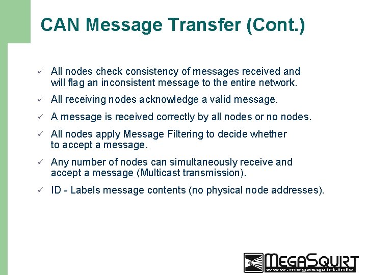 CAN Message Transfer (Cont. ) 11 ü All nodes check consistency of messages received