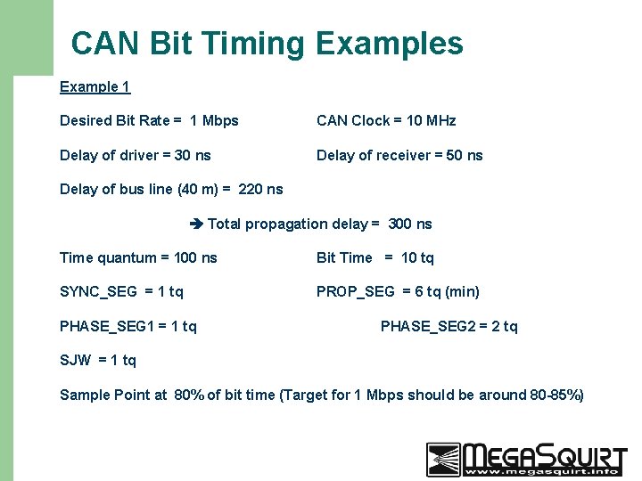 CAN Bit Timing Examples Example 1 Desired Bit Rate = 1 Mbps CAN Clock