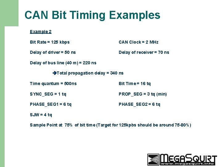 CAN Bit Timing Examples Example 2 Bit Rate = 125 kbps CAN Clock =