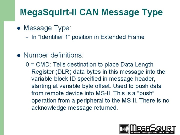 Mega. Squirt-II CAN Message Type l Message Type: – l In “Identifier 1” position