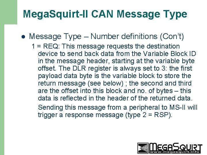 Mega. Squirt-II CAN Message Type l Message Type – Number definitions (Con’t) 1 =