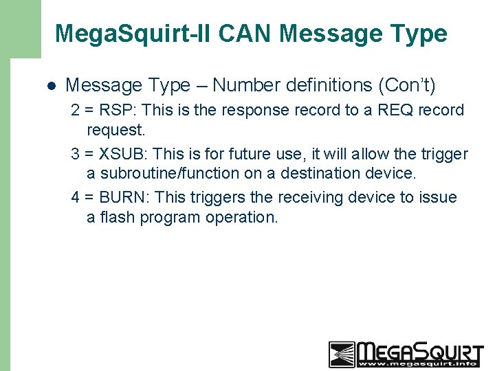 Mega. Squirt-II CAN Message Type l Message Type – Number definitions (Con’t) 2 =