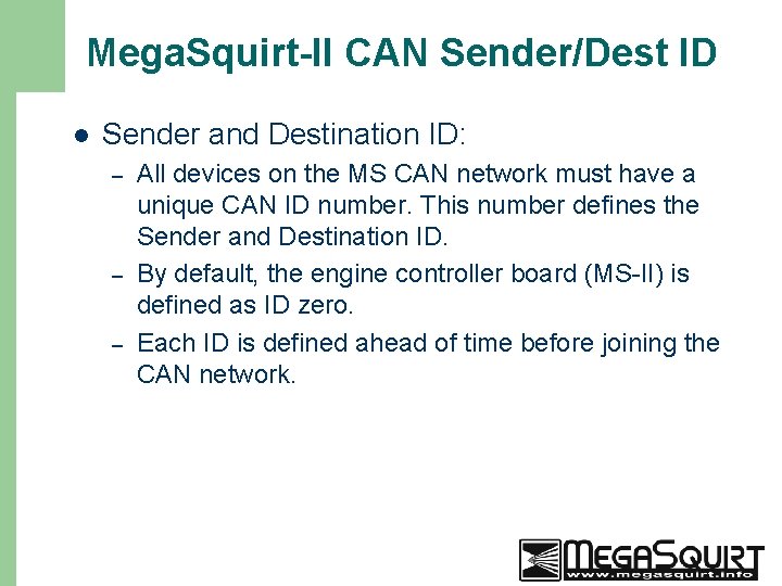 Mega. Squirt-II CAN Sender/Dest ID l Sender and Destination ID: – – – 42