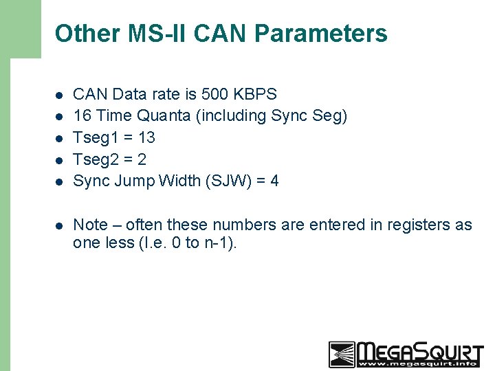 Other MS-II CAN Parameters l l l 44 CAN Data rate is 500 KBPS