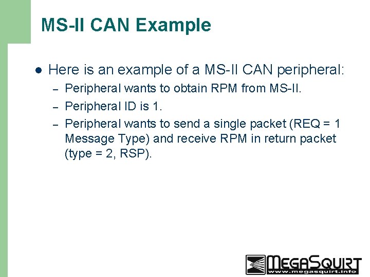 MS-II CAN Example l Here is an example of a MS-II CAN peripheral: –