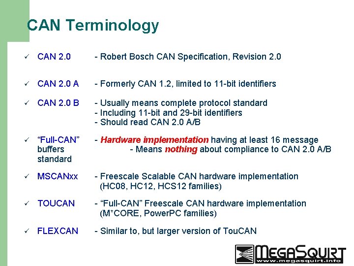 CAN Terminology 7 ü CAN 2. 0 - Robert Bosch CAN Specification, Revision 2.