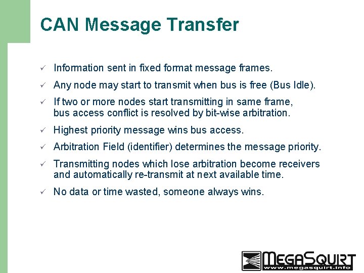 CAN Message Transfer 10 ü Information sent in fixed format message frames. ü Any