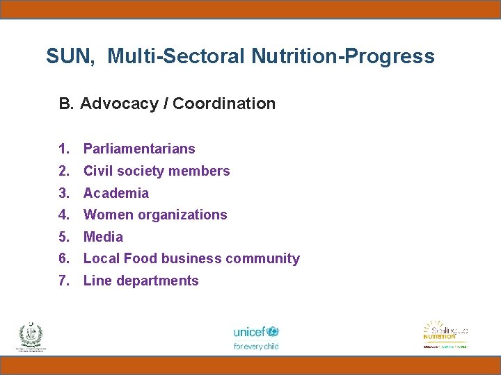 SUN, Multi-Sectoral Nutrition-Progress B. Advocacy / Coordination 1. Parliamentarians 2. Civil society members 3.