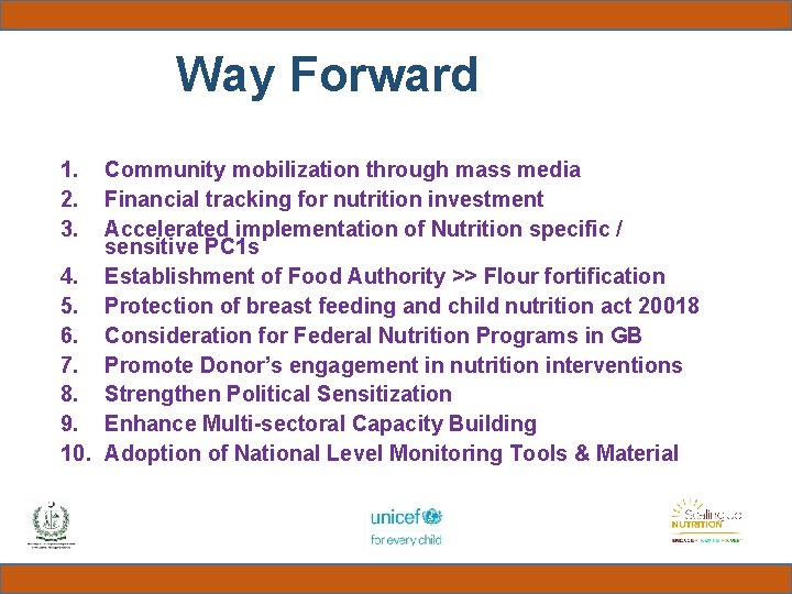  Way Forward 1. 2. 3. Community mobilization through mass media Financial tracking for