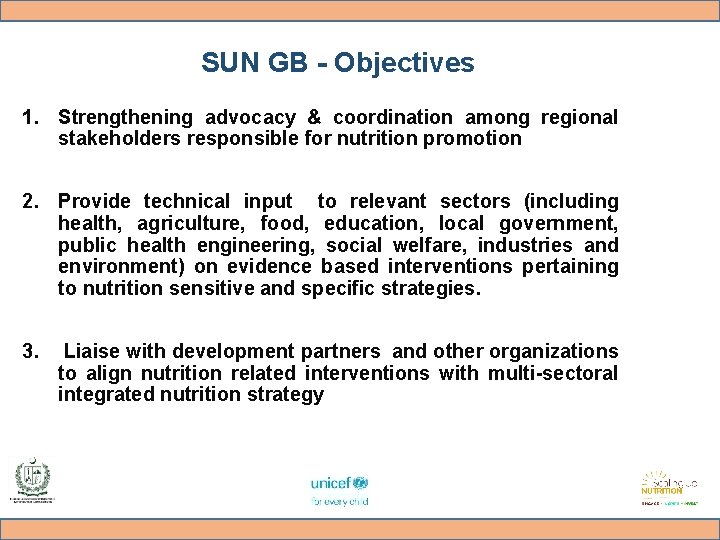 SUN GB - Objectives 1. Strengthening advocacy & coordination among regional stakeholders responsible for