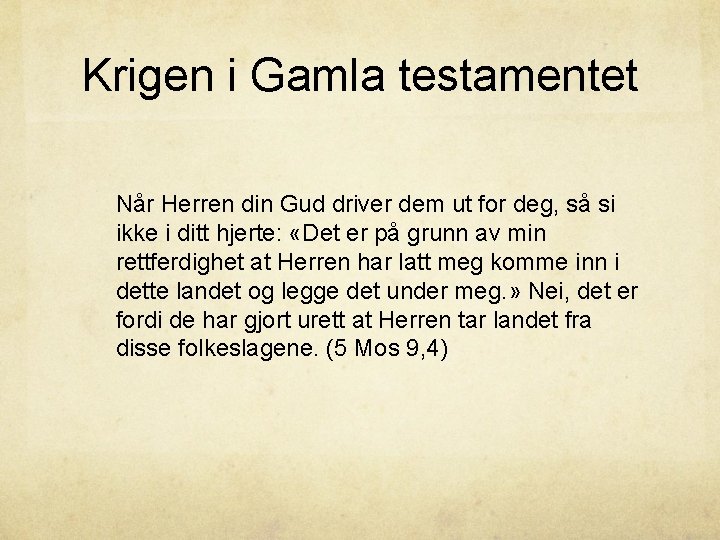Krigen i Gamla testamentet Når Herren din Gud driver dem ut for deg, så Krigen i Gamla testamentet Når Herren din Gud driver dem ut for deg, så