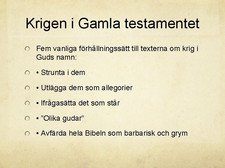 Krigen i Gamla testamentet Fem vanliga förhållningssätt till texterna om krig i Guds namn: