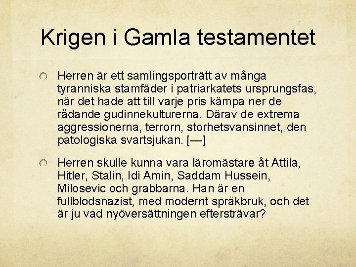 Krigen i Gamla testamentet Herren är ett samlingsporträtt av många tyranniska stamfäder i patriarkatets