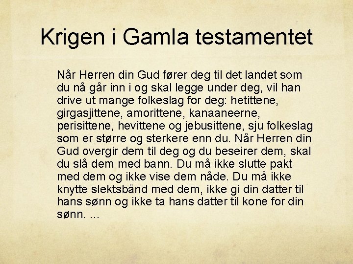 Krigen i Gamla testamentet Når Herren din Gud fører deg til det landet som Krigen i Gamla testamentet Når Herren din Gud fører deg til det landet som